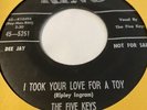 THE FIVE KEYS I TOOK YOUR LOVE FOR A TOY/ZIGGUS KING 5251 R&B Vocal Group DooWop
