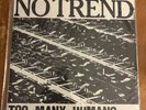 No Trend: Too Many Humans--1983 First Pressing Punk Vinyl--NT 002