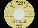 Blues R&B 45 - Poppa Hop - My Woman Has A Black Cat Bone - Ivory