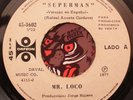 MR. LOCO - Superman / Viva Zapata VG 1977 PROMO ORFEON LATIN PSYCH FOLK GARAGE