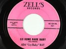 R&B Soul 45 - Ada Cry Baby Ray - Oh Come Back Baby - Zell's