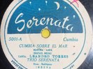 LEANDRO TORRES  TRIO SERENATA - CUMBIA SOBRE EL MAR  78RPM (listen )