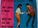 Sir Douglas Quintet / She's about a Mover / We'll take our last walk, Single