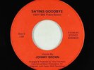 Modern Soul 45 - Johnny Brown - Saying Goodbye - Private - obscure