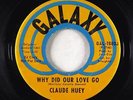 Northern/Deep Soul 45 - Claude Huey - Why Would You Blow It - Galaxy