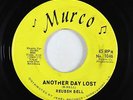 Northern/Deep Soul 45 - Reuben Bell - Another Day Lost - Murco - VG+
