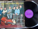 Franco Cerri and his European Jazz Stars w.L.Gullin-Gruntz  Columbia very rare