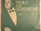 TROILO CON GOYENECHE - TROILO CON GOYENECHE - 1975 URUGUAYAN LP, TANGO