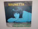 BRUNETTA - MAI PIU' TI SCORDERO' (CERCHERO') - SONO PRONTA A PAGAR - RARISSIMO