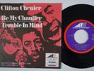 CLIFTON CHENIER Be My Chauffer RARE Sweden *only* 45 r&b dancer zydeco HEAR