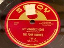 FOUR BUDDIES-SAVOY 789-MY SUMMER'S GONE/WHY, AT A TIME LIKE THIS=R&B DOO-WOP 78