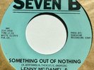 LENNY MCDANIEL & THE NEW ERA Something Out Of Nothing 45 Seven B M-
