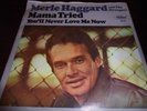 Merle Haggard, Mama Tried, You'll never love me again, 45, w/jukebox slip, ex