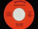 Modern Soul 45 - Bernard Walker - My Lover - Walkville - rare