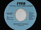 70s Soul Gospel 45 - Full Truth Gospel Singers - Jesus Paid The Price - FTGS VG+