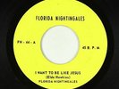Sweet Soul Gospel 45 - Florida Nightingales - I Want To Be Like Jesus - Private
