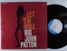 BIG JOHN PATTON Let 'Em Roll BLUE NOTE LP VG++ stereo NY van gelder SHRINK i