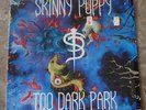 Skinny Puppy Too Dark Park 1990 LP Vinyl NM- Nice In Shrink Original C1-94683