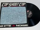 Cop Shoot Cop White Noise Vinyl LP 1991 Big Cat UK Industrial Rock
