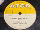 GUITAR SLIM-ATCO 6108-I WONT MIND AT ALL/HELLO HOW'YA BEEN GOODBYE=GUITAR BLUES