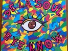 DE LA SOUL- EYE KNOW 7