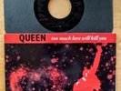 QUEEN - TOO MUCH LOVE WILL KILL - UK  7