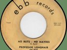 PROFESSOR LONGHAIR No Buts - No Maybes 45rpm Ebb 1957 New Orleans R&B