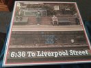 Block 33 – 6:36 To Liverpool Street New Lp