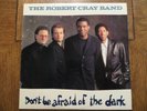 Robert Cray Band – Don't Be Afraid Of The Dark - 1988 422 834 923-1 LP VG+/VG+