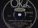 Black Gospel 78 SILVER LEAF QUARTETTE You Better Let That Liar.. OKEH V+ HEAR 74