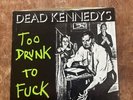 dead kennedys vinyl Too Drunk Too Fuck 7”