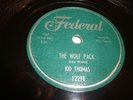 KID THOMAS- FEDERAL 78 RPM #12298- THE WOLF PACK / THE SPELL- RARE- CLEAN- HEAR