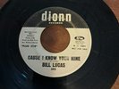 BILL LUCAS *** CAUSE I KNOW YOUR MINE  ** I DON'T WANNA EVER LOVE AGAIN