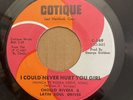 SOUL 45 Chollo Rivera &Latin Soul Drives I COULD NEVER HURT YOU GIRL Cotique 149