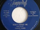 Rare 1963 Teen Rockabilly TEMPWOOD 45 Charlie Flener DON'T FORGET ME--IT'S GOTTA