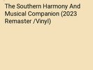 The Southern Harmony And Musical Companion (2023 Remaster /Vinyl)