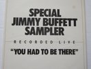 JIMMY BUFFETT You Had To Be There SPECIAL SAMPLER 1978 ABC Promo White Label