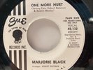 MARJORIE BLACK - One More Hurt b/w You Still Love Her Sue 132 WLP NOS M- HEAR