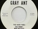 THE HARD TIMES OLD WINE NEW BOTTLES /I CAN'T WAIT TILL FRIDAY GRAY ANT 66 GARAGE