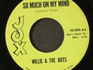 WILLIE & DOTS: so much on my mind / let's cackle JOX 7
