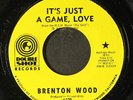 BRENTON WOOD: it's just a game, love / trouble DOUBLE SHOT 7