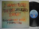 RICHARD AND LINDA THOMPSON I Want To See The Bright Lights Tonight LP UK Re EX