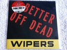 Wipers – Better Off Dead - 7