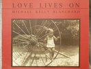 MICHAEL KELLY BLANCHARD Love Lives On 1980 LP Rare GOTZ Records BUY 2 GET 1 FREE