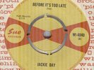 JACKIE DAY*BEFORE IT'S TOO LATE*SOUL*SUE RECORDS* HEAR BOTH SIDES