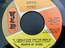 HEARTS OF STONE - IF I COULD GIVE YOU THE WORLD Northern Modern Soul 45 EX