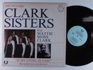 CLARK SISTERS FT. MATTIE MOSS CLARK Is My Living In Vain NEW BIRTH LP t