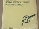 Chants Of The Native American Church Of North America Vinyl Record