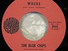 THE BLUE CHIPS Where / Keep Looking For Love LTD RE 45 rpm 60s GARAGE PUNK PSYCH