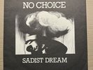 No Choice - Sadist Dream 7” Anarcho Punk Riot City Vinyl KBD Record Oi UK